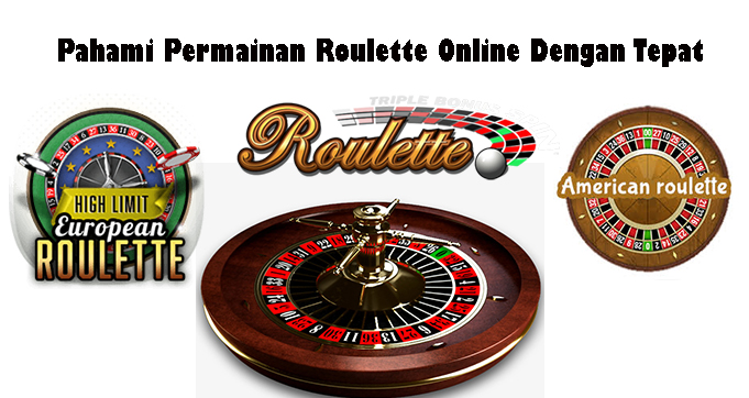 Pahami Permainan Roulette Online Dengan Tepat